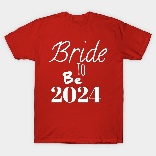 Bride to be 2024 T-Shirt by Spaceboyishere